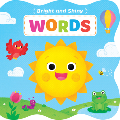 Bright and Shiny: Words - Publishing, Kidsbooks (Editor)