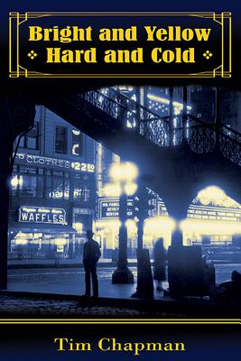 Bright and Yellow, Hard and Cold - Chapman, Tim