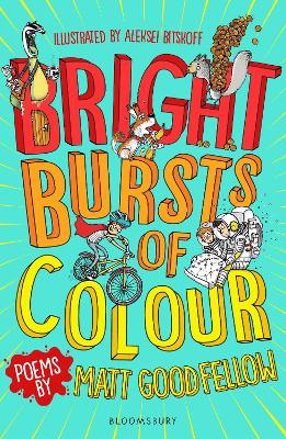 Bright Bursts of Colour - Goodfellow, Matt