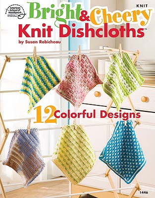 Bright & Cheery Knit Dishcloths - Wesley, Kathy (Editor)