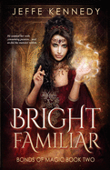 Bright Familiar: a Dark Fantasy Romance