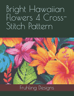 Bright Hawaiian Flowers 4 Cross-Stitch Pattern