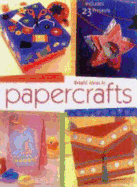 Bright Ideas in Papercrafts: Includes 23 Projects