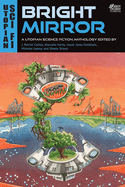 Bright Mirror: A Utopian Science Fiction Anthology