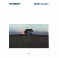 Bright Size Life - Pat Metheny