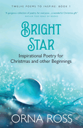 Bright Star: Inspirational Poetry for Christmas and Other Beginnings