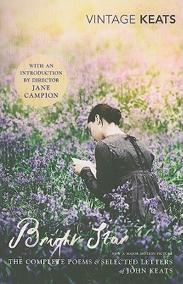 Bright Star: The Complete Poems and Selected Letters - Keats, John, and Campion, Jane (Introduction by)