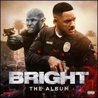 Bright: The Album [Original Soundtrack] - Original Soundtrack