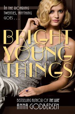 Bright Young Things - Godbersen, Anna