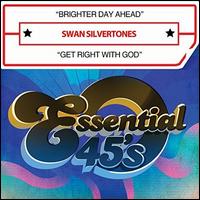 Brighter Day Ahead/Get Right With God - The Swan Silvertones