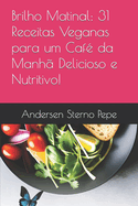 Brilho Matinal: 31 Receitas Veganas para um Caf da Manh Delicioso e Nutritivo!