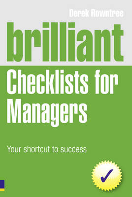 Brilliant Checklists for Managers: Your shortcut to success - Rowntree, Derek