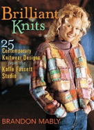 Brilliant Knits: 25 Contemporary Designs by Brandon Mably