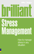 Brilliant Stress Management: How to Manage Stress in Any Situation