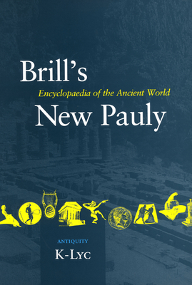 Brill's New Pauly, Antiquity, Volume 7 (K-Lyc) - Schneider, Helmuth (Editor), and Cancik, Hubert (Editor)