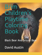 Brim Children's Playtime Coloring Book: Black Bear And Grizzly Bear