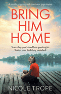 Bring Him Home: A totally gripping and emotional page-turner