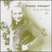 Bring Me Home - Peggy Seeger