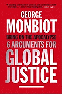 Bring on the Apocalypse: Six Arguments for Global Justice