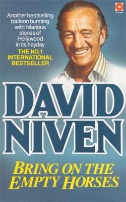 Bring on the Empty Horses - Niven, David