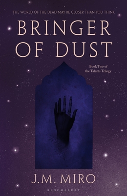 Bringer of Dust: The spellbinding second book in the internationally bestselling Talents Trilogy - Miro, J M