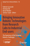 Bringing Innovative Robotic Technologies from Research Labs to Industrial End-Users: The Experience of the European Robotics Challenges