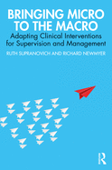 Bringing Micro to the Macro: Adapting Clinical Interventions for Supervision and Management