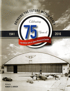 Bringing the Future Within Reach: Celebrating 75 Years of NASA John H. Glenn Research Center
