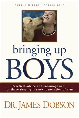 Bringing Up Boys - Dobson, James C, Dr., PH.D.