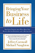 Bringing Your Business to Life: The Four Virtues That Will Help You Build a Better Business and a Better Life