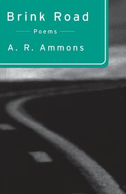 Brink Road: Poems - Ammons, A R