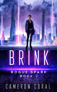 Brink: Rogue Spark Book Two