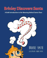 Brinley Discovers Santa: A Bold Introduction to the Meaning Behind Santa Claus