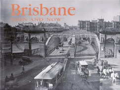 Brisbane Then and Now - Gregory, Helen