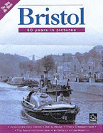 Bristol: 50 Years in Pictures - Hardy, Clive