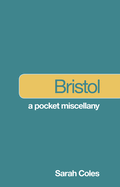 Bristol: A Pocket Miscellany