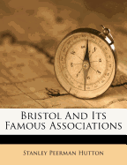 Bristol and Its Famous Associations