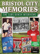 Bristol City Memories: The Subs Bench Interviews