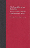 Britain and America Go to War: The Impact of War and Warfare in Anglo-America, 1754-1815