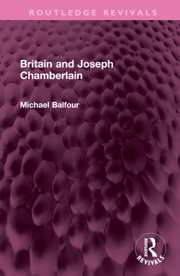 Britain and Joseph Chamberlain - Balfour, Michael