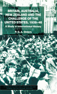 Britain, Australia, New Zealand and the Challenge of the United States, 1939-46: A Study in International History