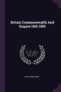 Britain Commonwealth And Empire 1901 1955