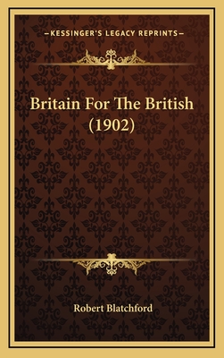 Britain for the British (1902) - Blatchford, Robert