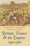 Britain, France and the Empire, 1350-1500