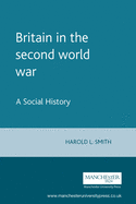 Britain in the Second World War: A Social History