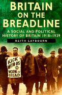 Britain on the Breadline: A Social and Political History of Britain 1918-1939
