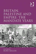 Britain, Palestine and Empire: The Mandate Years