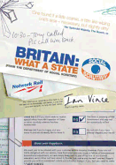 Britain: What a State: A User's Guide to Life in the UK