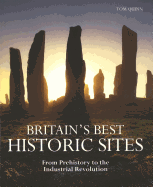 Britain's Best Historic Sites: From Prehistory to the Industrial Revolution