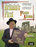 Britain's First Photo Album: 19th-century Britain as Photographed by Francis Frith and Celebrated in the BBC TV Series Presented by John Sergeant